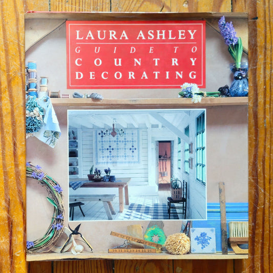 Vintage 1992 Laura Ashley Guide to Country Decorating Hardcover Cotttage Book