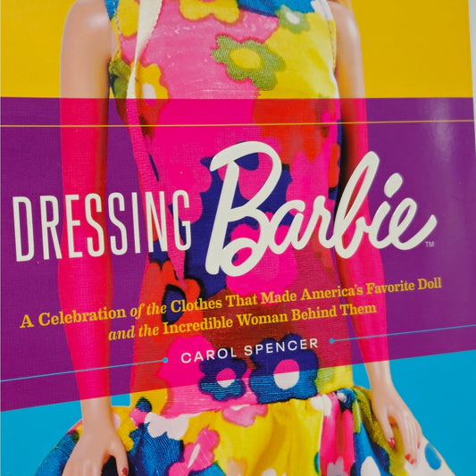 Dressing Barbie by Carol Spencer