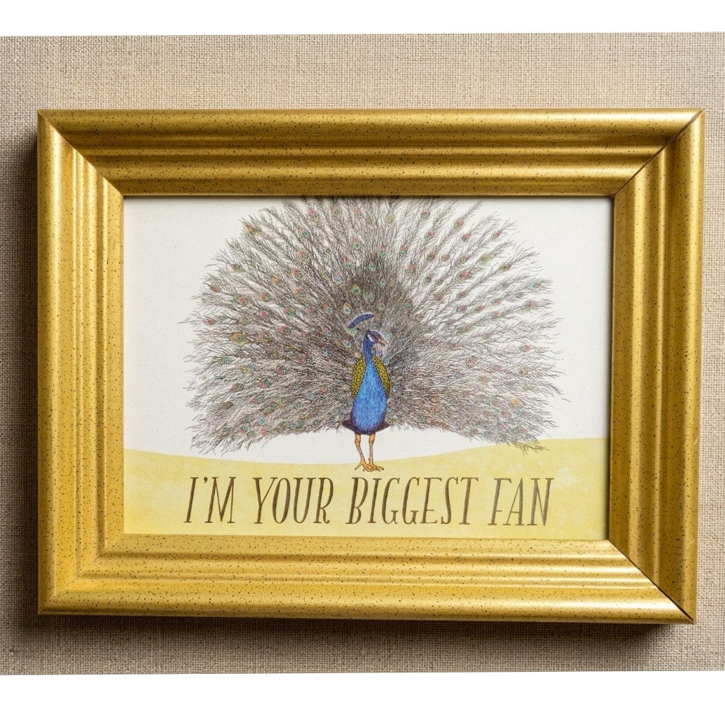 I’m Your Biggest Fan! 4x6 Framed Peacock Print