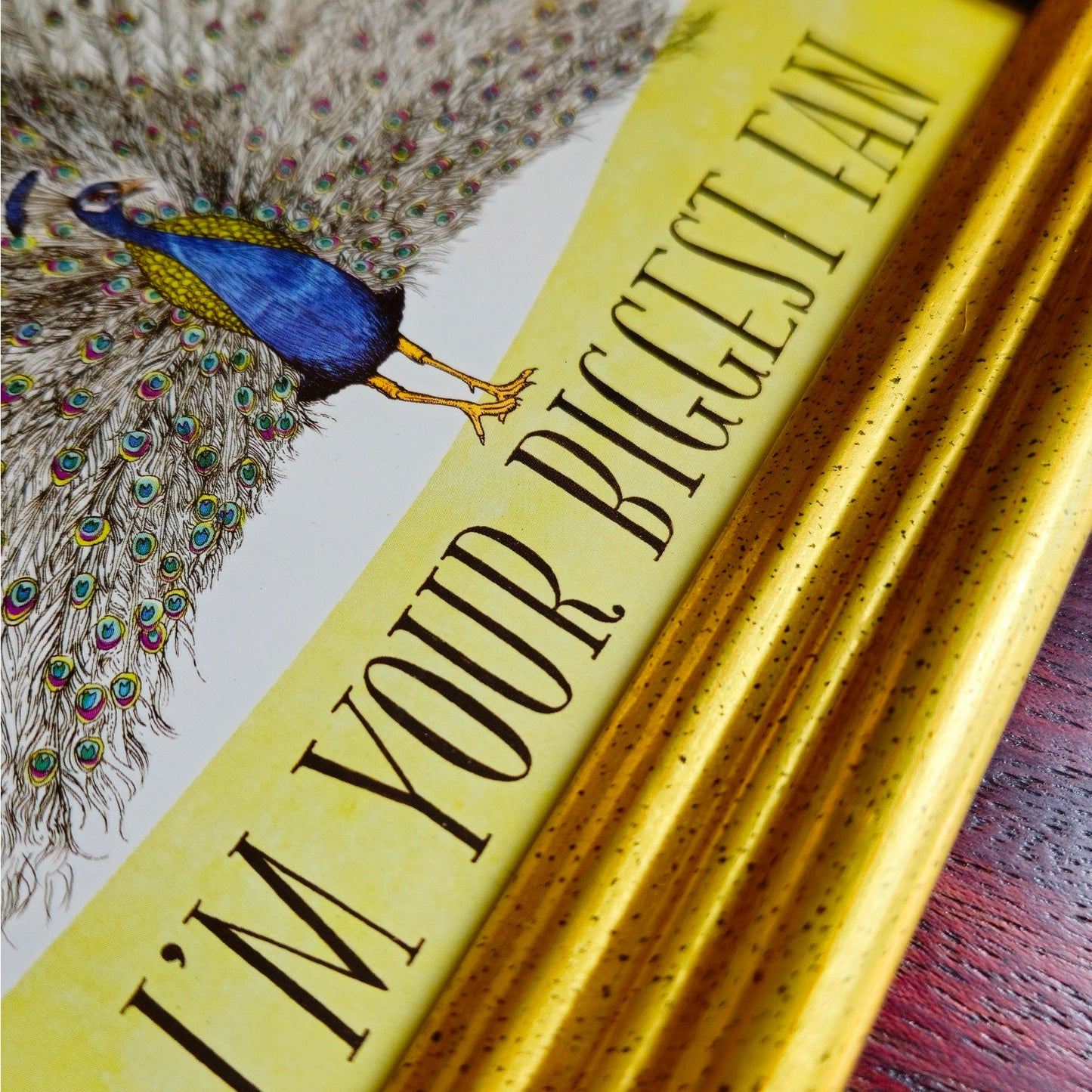 I’m Your Biggest Fan! 4x6 Framed Peacock Print